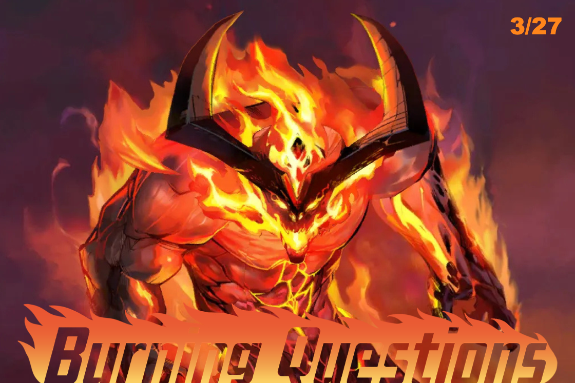 Burning Questions 3/27